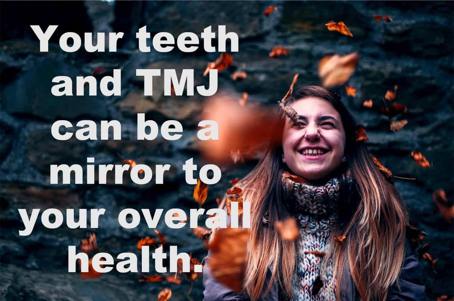 Teeth grinding, Jaw clicking? A mirror of your health.